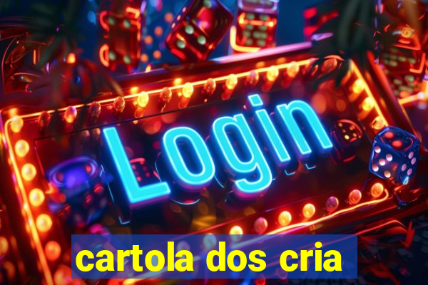 cartola dos cria